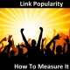 Link Popularity: Como Medir A Link Popularidade De Um Site - Guia Com As Melhores Ferramentas